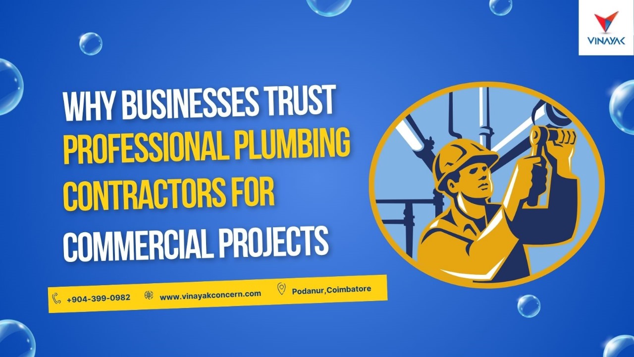 Why Businesses Trust Professional Plumbing Contractors for Commercial Projects