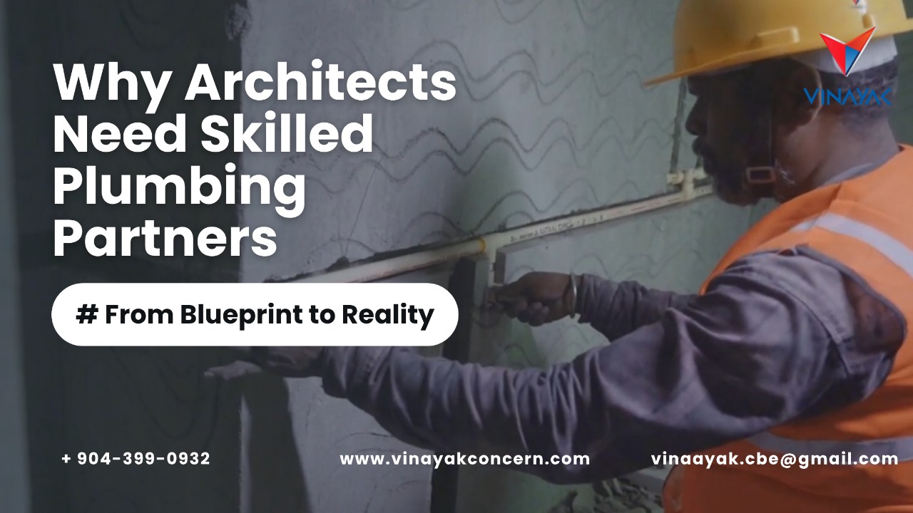 From Blueprint to Reality: Why Architects Need Skilled Plumbing Partners
