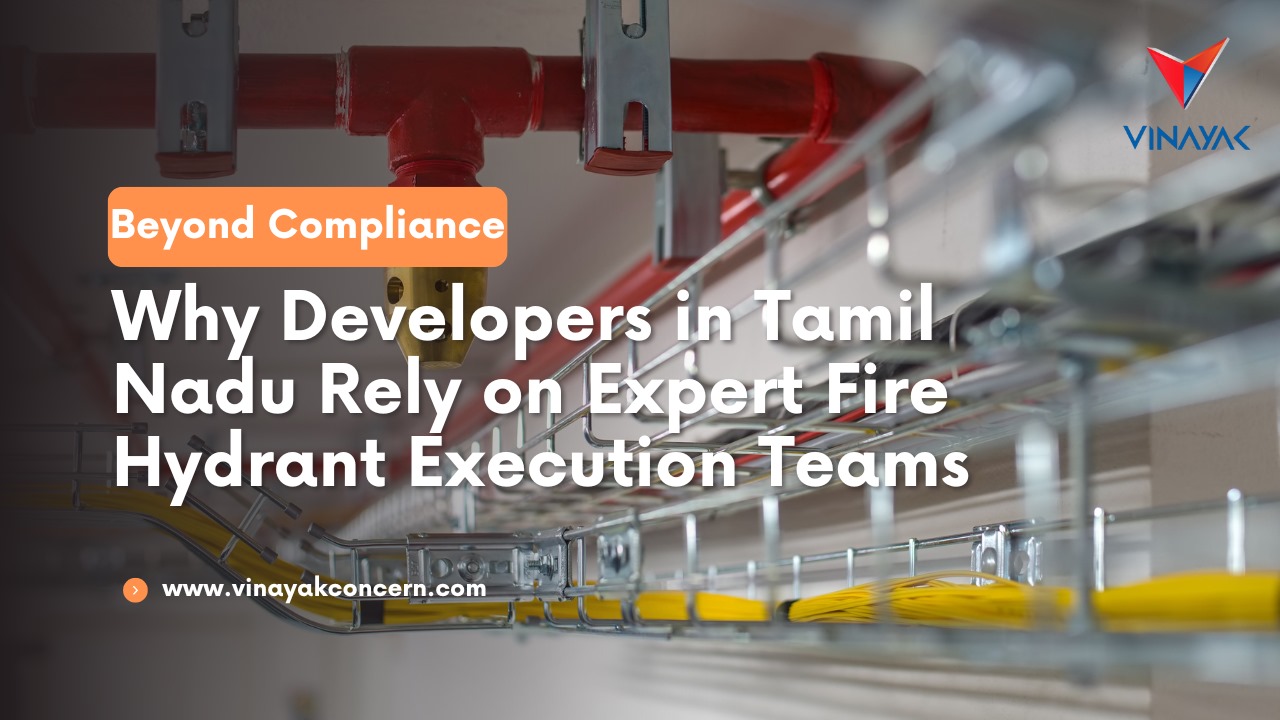 Beyond Compliance: Why Developers in Tamil Nadu Rely on Expert Fire Hydrant Execution Teams